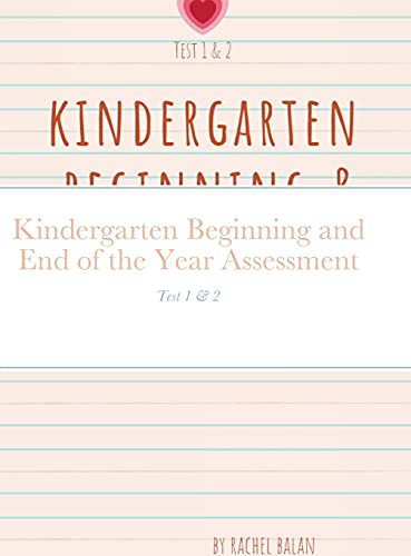 Kindergarten Beginning and End of the Year Assessment: Test 1 & 2